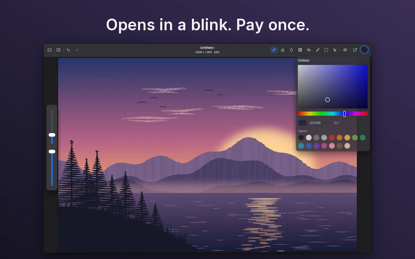 Opens in a blink. Pay once.