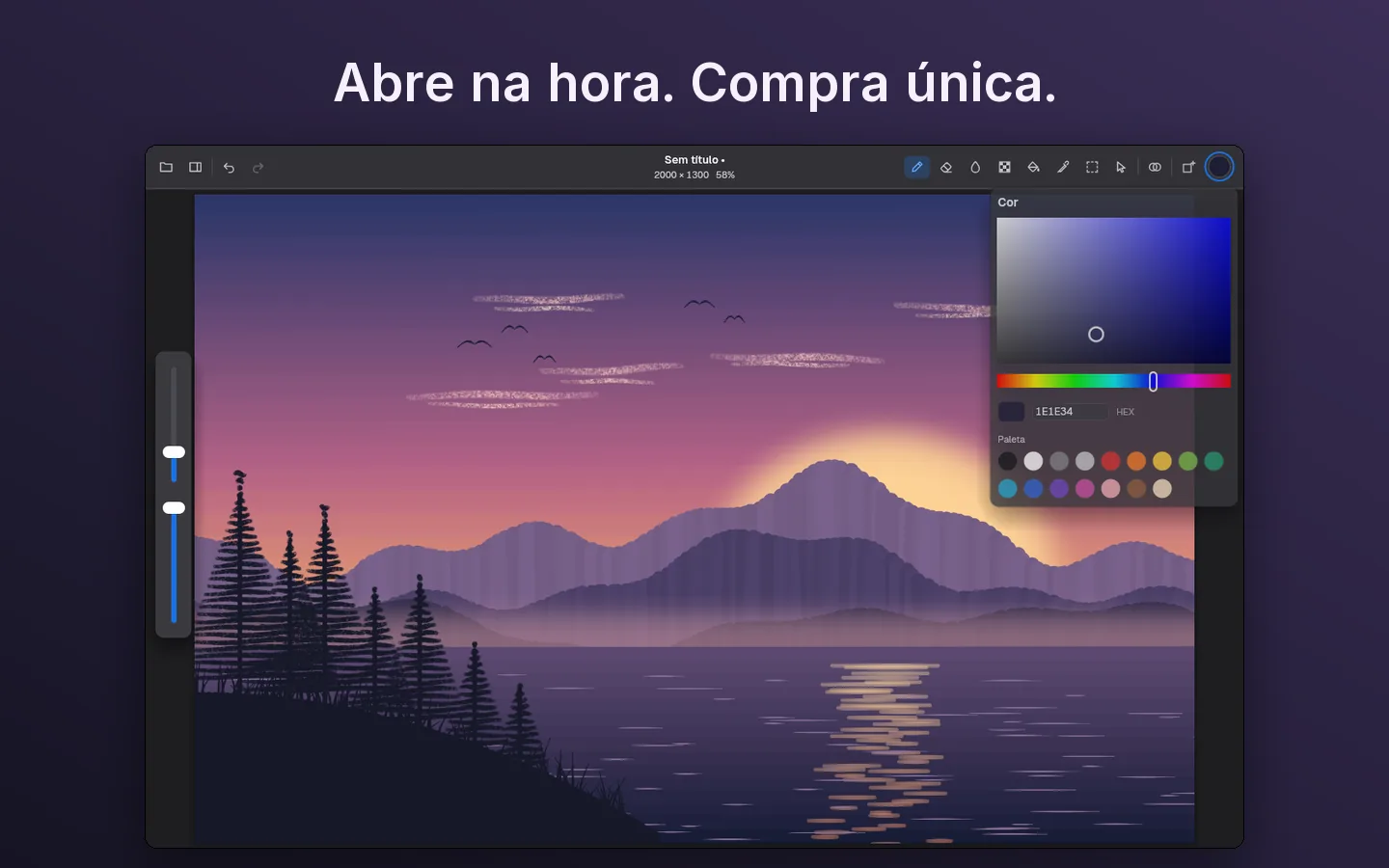 Abre na hora. Compra única.